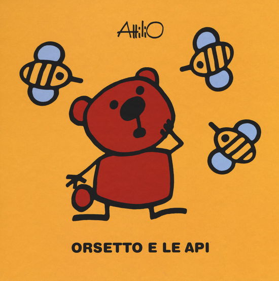 Cover for Attilio Cassinelli · Orsetto E Le Api. Le Ministorie Di Attilio. Ediz. A Colori (Book)