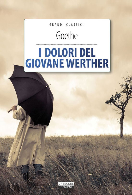 Cover for Johann Wolfgang Goethe · I Dolori Del Giovane Werther. Ediz. Integrale. Con Segnalibro (Book)