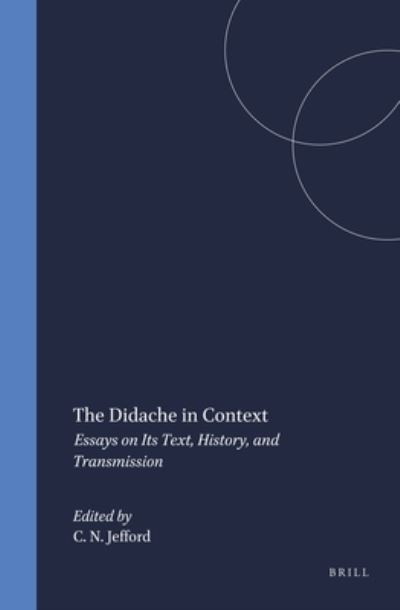 The Didache in Context - Clayton N. Jefford - Books - Brill - 9789004100459 - December 1, 1994