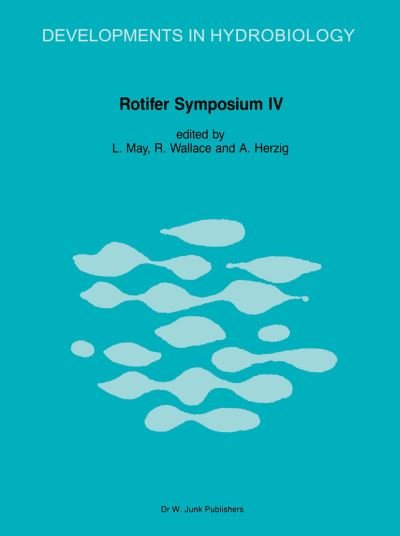 Cover for L May · Rotifer Symposium IV: Proceedings of the Fourth Rotifer Symposium, held in Edinburgh, Scotland, August 18-25, 1985 - Developments in Hydrobiology (Hardcover bog) [Reprinted from HYDROBIOLOGIA, 147 edition] (1987)