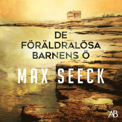 Cover for Max Seeck · De föräldralösa barnens ö (Książka audio (MP3)) (2023)