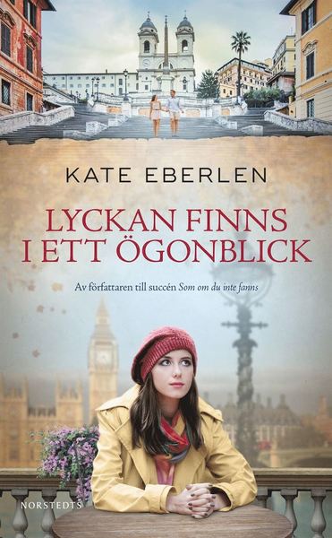 Lyckan finns i ett ögonblick - Kate Eberlen - Książki - Norstedts - 9789113097459 - 11 listopada 2020