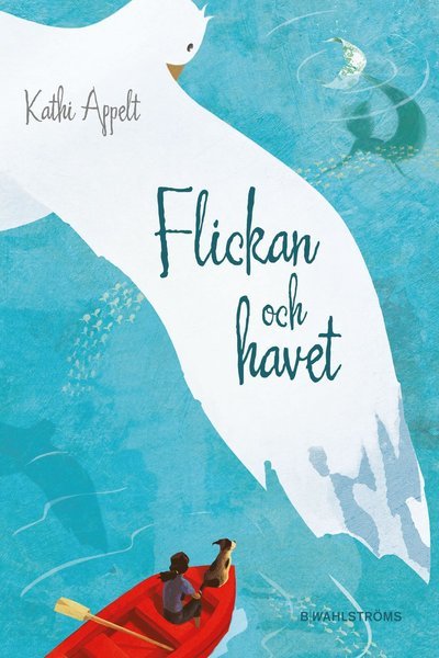 Cover for Kathi Appelt · Flickan och havet (Indbundet Bog) (2011)