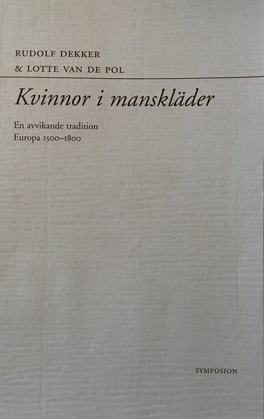 Cover for Rudolf Dekker · Kulturhistoriskt bibliotek: Kvinnor i manskläder : en avvikande tradition : Europa 1500-1800 (Book) (1995)