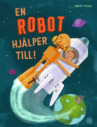 Cover for Ingrid Flygare · En robot: En robot hjälper till (Indbundet Bog) (2018)