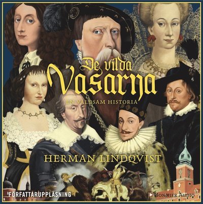 Cover for Herman Lindqvist · De vilda Vasarna : en våldsam historia (Lydbog (CD)) (2016)