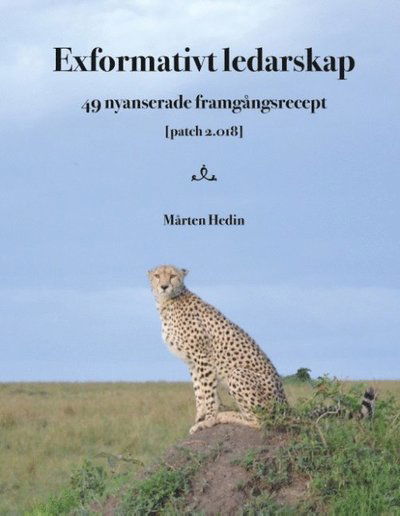 Cover for Mårten Hedin · Exformativt ledarskap : 49 nyanserade framgångsrecept (Hardcover Book) (2018)