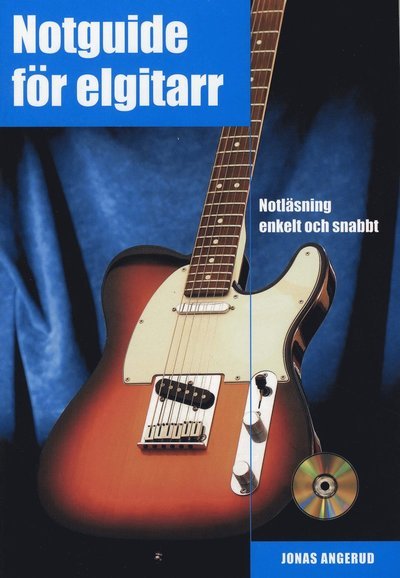 Cover for Jonas Angerud · Notguide för elgitarr : notläsning enkelt och snabbt inkl CD (Bok) (2008)