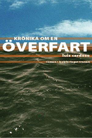 Cover for Luõs Cardoso · Krönika om en överfart : roman (Book) (2002)