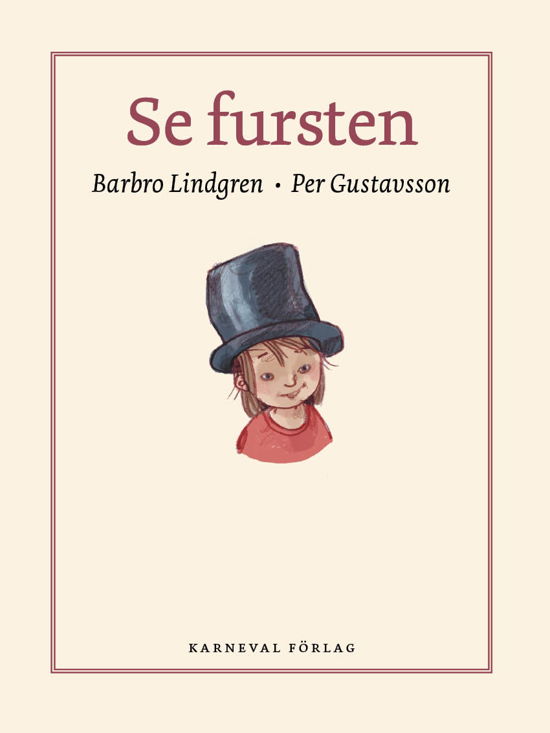 Se fursten - Barbro Lindgren - Books - Karneval förlag - 9789189494459 - August 15, 2024