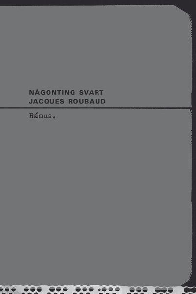 Cover for Jacques Roubaud · Någonting svart (Bog) (2008)