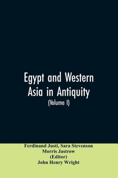 Cover for Ferdinand Justi · Egypt and Western Asia in Antiquity: Volume I of A History of All Nations (Paperback Bog) (2019)