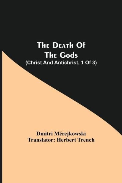 Cover for Dmitri Mérejkowski · The Death of the Gods (Christ and Antichrist, 1 of 3) (Paperback Book) (2021)