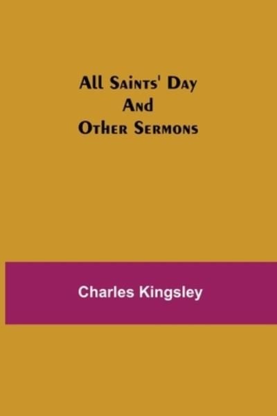Cover for Charles Kingsley · All Saints' Day and Other Sermons (Paperback Book) (2021)