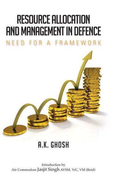 Cover for Ghosh a · Resource Allocation and Management in Defence: Need for a Framework (Hardcover Book) (2013)