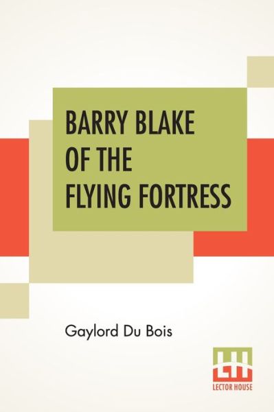 Cover for Gaylord Du Bois · Barry Blake Of The Flying Fortress (Paperback Book) (2020)