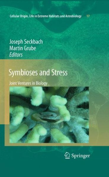 Cover for Joseph Seckbach · Symbioses and Stress: Joint Ventures in Biology - Cellular Origin, Life in Extreme Habitats and Astrobiology (Taschenbuch) [2010 edition] (2012)