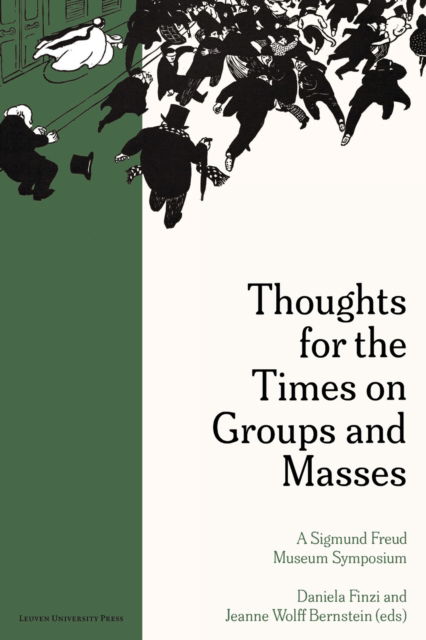 Thoughts for the Times on Groups and Masses: A Sigmund Freud Museum Symposium - Figures of the Unconscious -  - Książki - Leuven University Press - 9789462704459 - 15 stycznia 2025