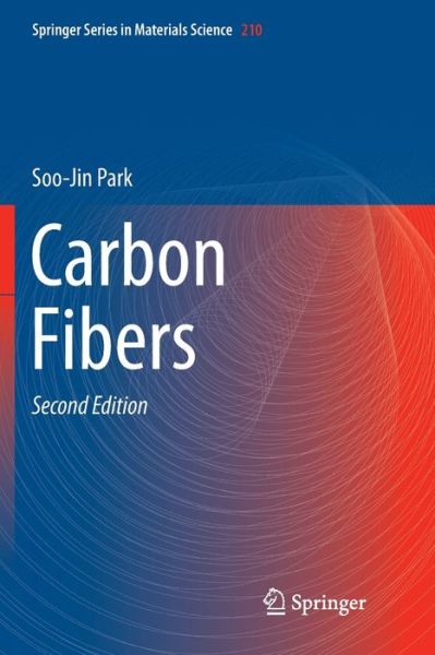 Cover for Soo-Jin Park · Carbon Fibers - Springer Series in Materials Science (Paperback Book) [Softcover reprint of the original 2nd ed. 2018 edition] (2019)