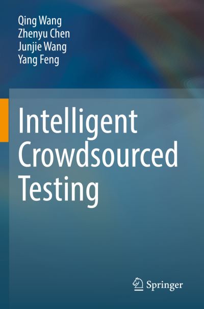 Cover for Qing Wang · Intelligent Crowdsourced Testing (Book) (2023)