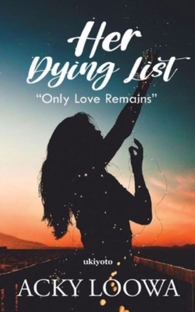 Cover for Acky Loowa · Her Dying List (Paperback Book) (2021)