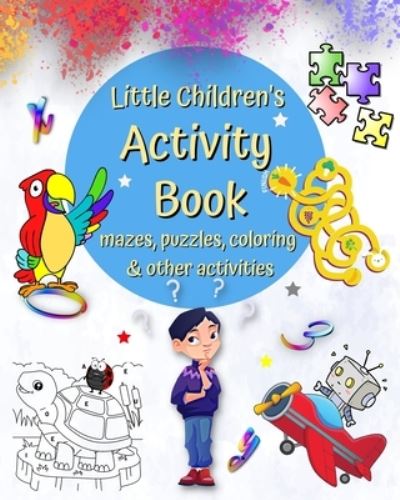 Cover for Maryan Ben Kim · Little Children's Activity Book mazes, puzzles, coloring and other activities: Word Games, Connect Dots, Spot the Differences and many more, age 4+ (Taschenbuch) (2022)