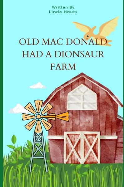 Cover for Houts Linda Houts · Old Mac Donald Had a Dinosaur Farm (Paperback Book) (2022)