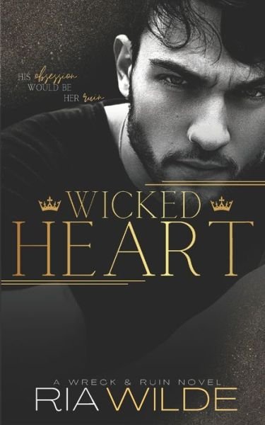 Cover for Ria Wilde · Wicked Heart: Wreck &amp; Ruin Book 1 (Taschenbuch) (2022)