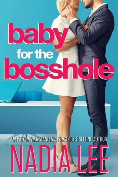 Cover for Nadia Lee · Baby for the Bosshole (Paperback Bog) (2022)
