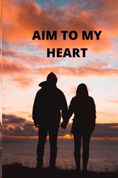 Cover for Muhammad Mohsin Ali · Aim to My Heart (Paperback Book) (2021)