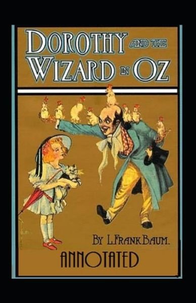 Dorothy and the Wizard in Oz Annotated - L Frank Baum - Böcker - Independently Published - 9798462542459 - 23 augusti 2021