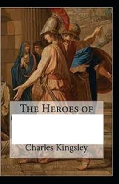 Cover for Charles Kingsley · The Heroes by Charles Kingsley illustrated edition (Paperback Book) (2021)