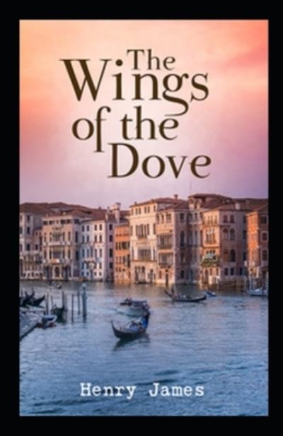 Cover for Henry James · Wings of the Dove Annotated (Paperback Bog) (2021)