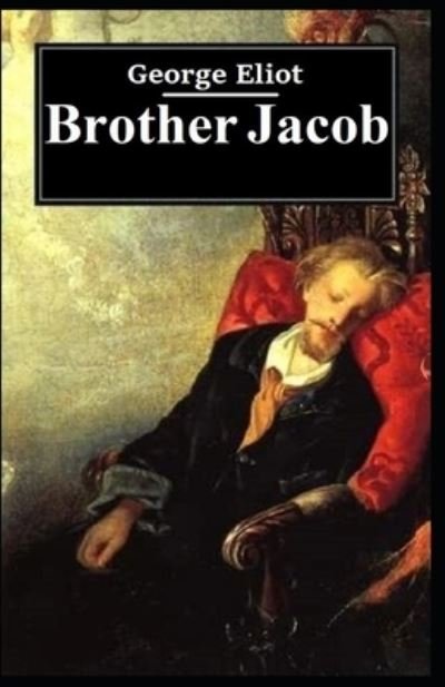 Cover for George Eliot · George Eliot: Brother Jacob-Original Edition (Annotated) (Paperback Bog) (2021)