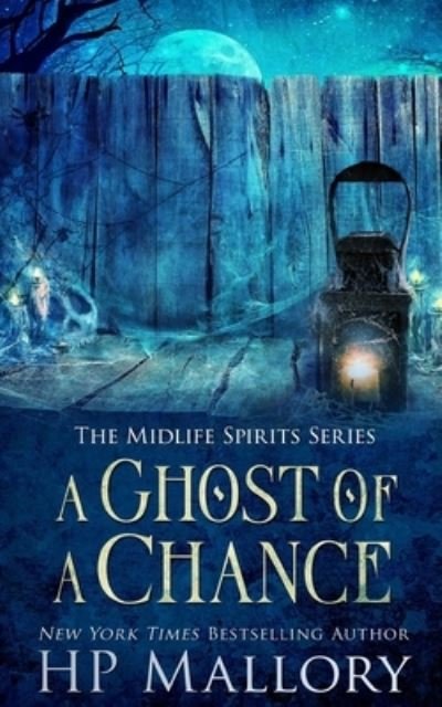 Cover for H P Mallory · A Ghost of a Chance: A Paranormal Women's Fiction Novel - Midlife Spirits (Pocketbok) (2021)