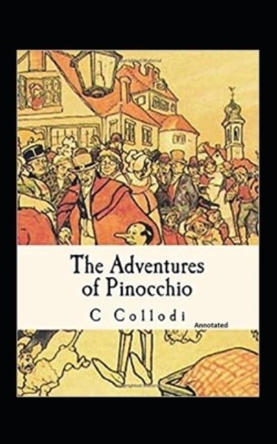 Cover for C Collodi · The Adventures of Pinocchio Annotated (Paperback Book) (2020)