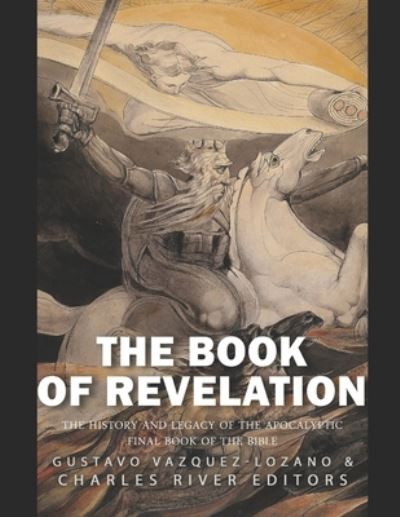 The Book of Revelation - Gustavo Vazquez-Lozano - Livres - Independently Published - 9798585373459 - 22 décembre 2020