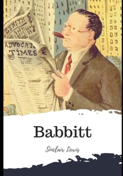 Babbitt - Sinclair Lewis - Kirjat - Independently Published - 9798589599459 - lauantai 2. tammikuuta 2021