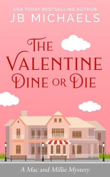 Cover for Jb Michaels · The Valentine Dine or Die (Taschenbuch) (2020)