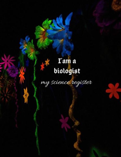 Cover for Rayana Border · I'am a biologist my science register (Paperback Book) (2020)