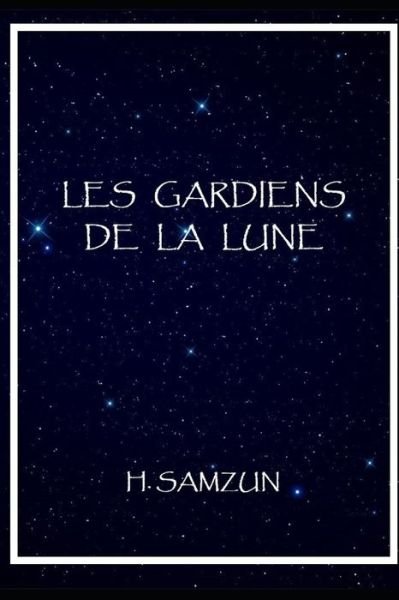 Cover for H Samzun · Les gardiens de la lune (Paperback Bog) (2020)