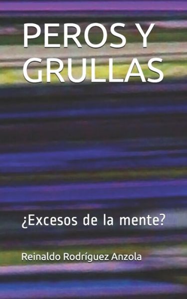 Cover for Reinaldo Rodriguez Anzola · Peros Y Grullas (Paperback Book) (2020)