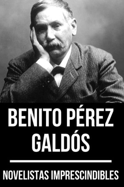 Cover for Benito Perez Galdos · Novelistas Imprescindibles - Benito Perez Galdos (Paperback Book) (2020)