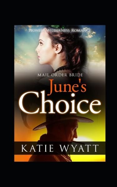 Cover for Katie Wyatt · June's Choice (Paperback Bog) (2020)