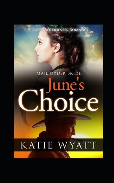 Cover for Katie Wyatt · June's Choice (Paperback Book) (2020)