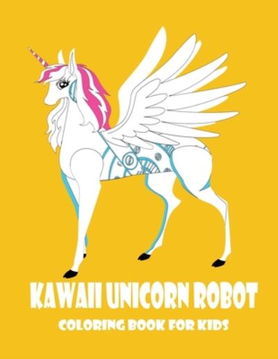 Cover for Dr Aghoulad Sayedd · Kawaii Unicorn Robot (Paperback Book) (2020)