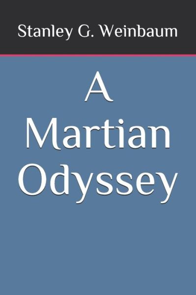 Cover for Stanley G Weinbaum · A Martian Odyssey (Paperback Book) (2020)