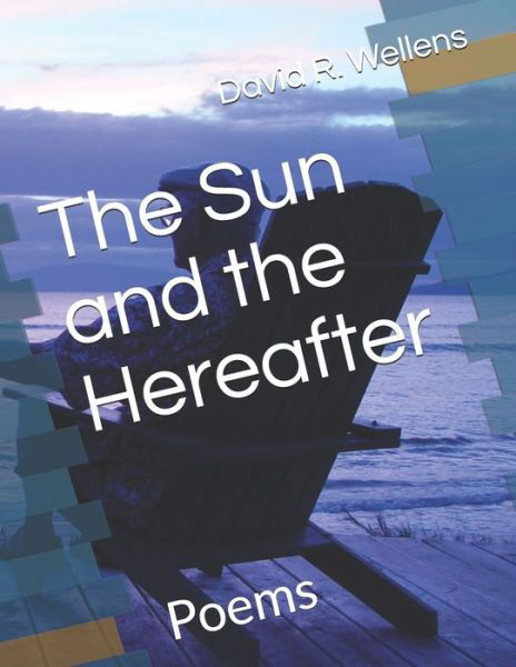 Cover for David R Wellens · The Sun and the Hereafter (Paperback Bog) (2020)