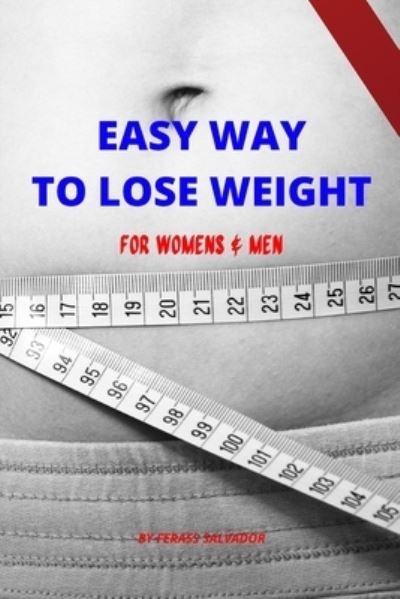 Cover for Ferass Salvador · Easy Way To Lose Weight: For Womens And Men (Paperback Bog) (2021)