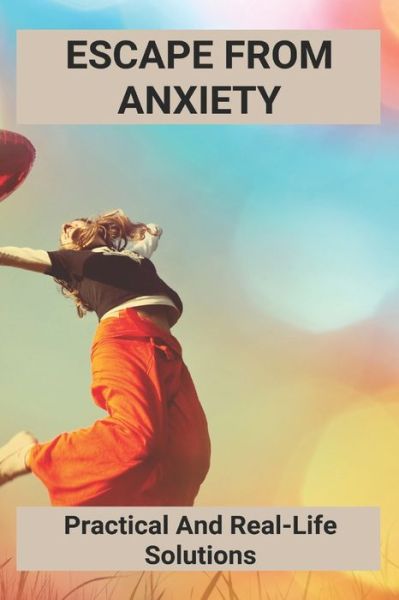 Cover for Carlie Avinger · Escape From Anxiety (Paperback Book) (2021)